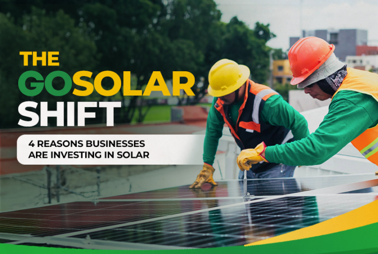 The GoSolar Shift: 4 Reasons Businesses Are Investing in Solar